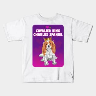 I Love my Cavalier King Charles Spaniel! Especially for Cavalier King Charles Spaniel Dog Lovers! Kids T-Shirt